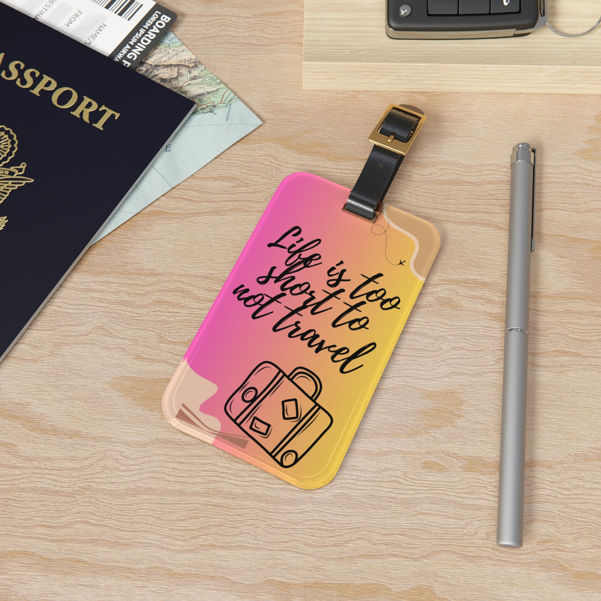 Life is Too Short Not To Travel Luggage Tag